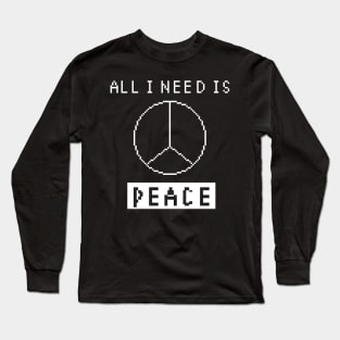 All I Need is Peace - BLACK Long Sleeve T-Shirt